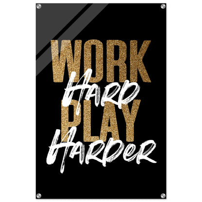 Work hard play harder